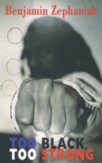 Too Black, Too Strong