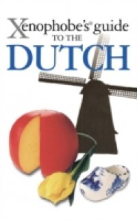 Xenophobe`s Guide to the Dutch