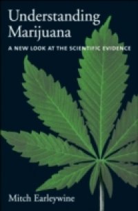 Читать Understanding Marijuana: A New Look at the Scientific Evidence