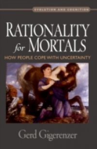 Читать Rationality for Mortals: How People Cope with Uncertainty
