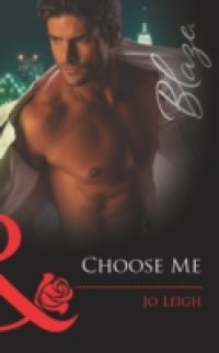Choose Me (Mills & Boon Blaze) (It`s Trading Men!, Book 1)