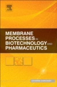 Читать Membrane Processes in Biotechnology and Pharmaceutics