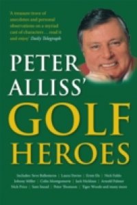 Peter Alliss` Golf Heroes