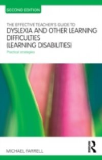 Effective Teacher`s Guide to Dyslexia and other Learning Difficulties (Learning Disabilities)