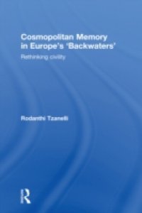 Cosmopolitan Memory in Europe`s `Backwaters`