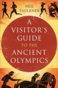 Visitor`s Guide to the Ancient Olympics