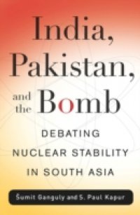 India, Pakistan, and the Bomb