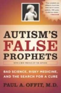 Autism`s False Prophets