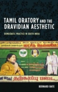 Tamil Oratory and the Dravidian Aesthetic