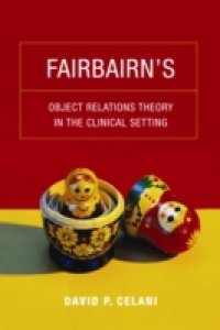 Fairbairn`s Object Relations Theory in the Clinical Setting