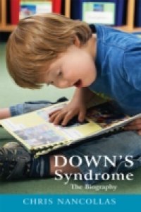 Down`s Syndrome – The Biography