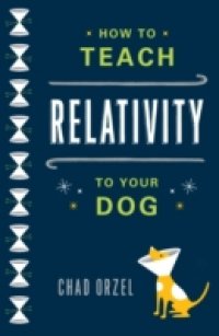 Читать How to Teach Relativity to Your Dog