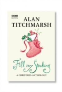 Alan Titchmarsh`s Fill My Stocking