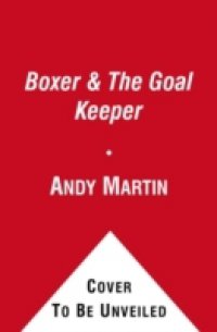 Читать Boxer and The Goal Keeper