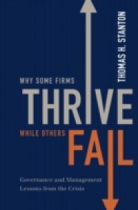 Why Some Firms Thrive While Others Fail: Governance and Management Lessons from the Crisis
