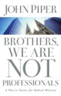 Brothers, We Are Not Professionals