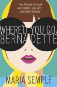 Читать Where`d You Go, Bernadette