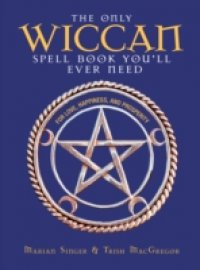 Читать Only Wiccan Spell Book You`ll Ever Need