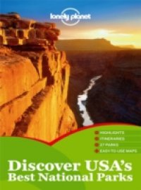 Читать Lonely Planet Discover USA's Best National Parks