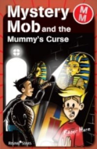 Mystery Mob and the Mummy`s Curse