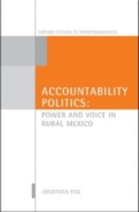 Accountability Politics: Power and Voice in Rural Mexico