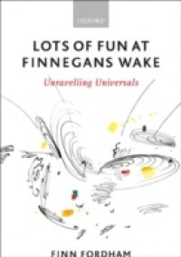Lots of Fun at Finnegans Wake: Unravelling Universals