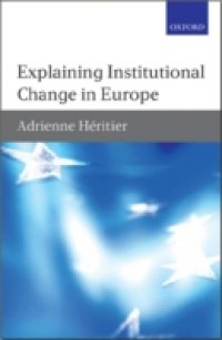 Explaining Institutional Change in Europe