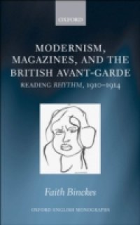 Modernism, Magazines, and the British avant-garde: Reading Rhythm, 1910-1914