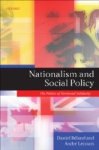 Nationalism and Social Policy: The Politics of Territorial Solidarity