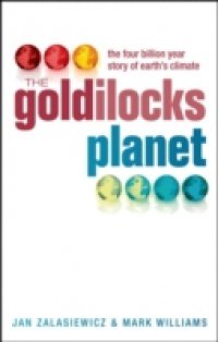 Goldilocks Planet: The 4 billion year story of Earth`s climate