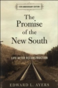 Promise of the New South: Life After Reconstruction – 15th Anniversary Edition