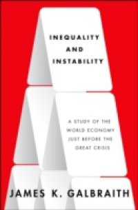 Inequality and Instability: A Study of the World Economy Just Before the Great Crisis