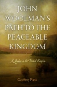 John Woolman`s Path to the Peaceable Kingdom