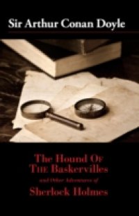 Hound of the Baskervilles and Other Adventures of Sherlock Holmes