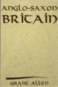 Читать Anglo-Saxon Britain