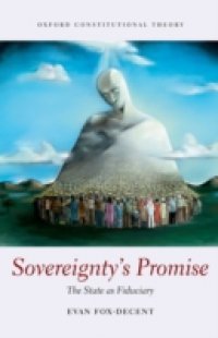 Sovereignty`s Promise: The State as Fiduciary