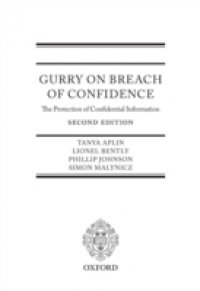 Gurry on Breach of Confidence: The Protection of Confidential Information