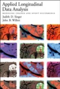 Applied Longitudinal Data Analysis: Modeling Change and Event Occurrence