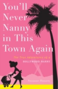You`ll Never Nanny in This Town Again