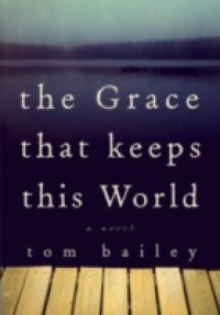 Grace That Keeps This World