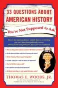 33 Questions About American History You`re Not Supposed to Ask