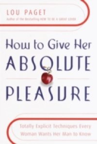 Читать How to Give Her Absolute Pleasure