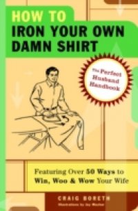 How to Iron Your Own Damn Shirt