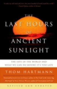 Last Hours of Ancient Sunlight: Revised and Updated