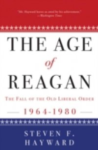 Age of Reagan: The Fall of the Old Liberal Order