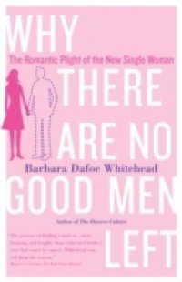Why There Are No Good Men Left