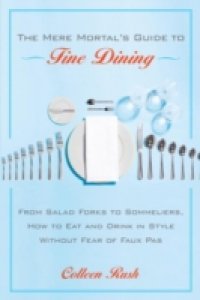 Mere Mortal`s Guide to Fine Dining