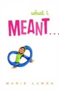 What I Meant…