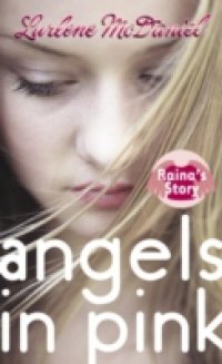 Читать Angels in Pink: Raina's Story