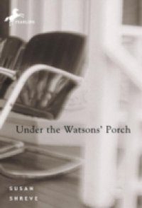 Under the Watsons` Porch